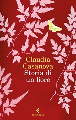 libri storia di un fiore Claudia Casanova Feltrinelli cover min